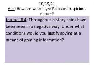 101911 Aim How can we analyze Polonius suspicious