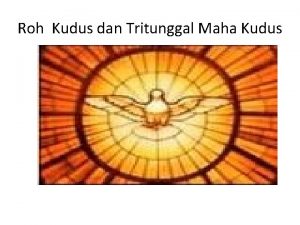 Roh Kudus dan Tritunggal Maha Kudus AJARAN ALLAH