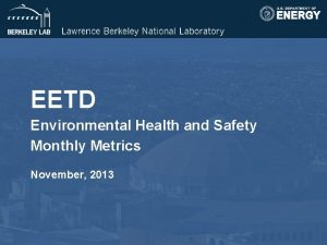 EETD Environmental Health and Safety Monthly Metrics November