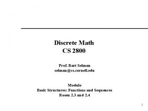Discrete Math CS 2800 Prof Bart Selman selmancs