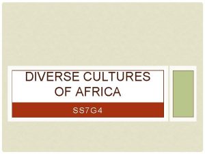 DIVERSE CULTURES OF AFRICA SS 7 G 4