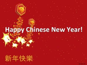 Happy Chinese New Year The Chinese New Year