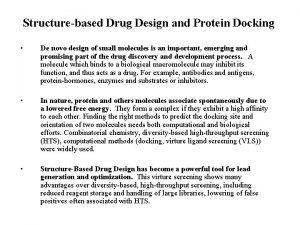 Structurebased Drug Design and Protein Docking De novo
