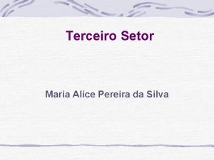 Terceiro Setor Maria Alice Pereira da Silva Composio