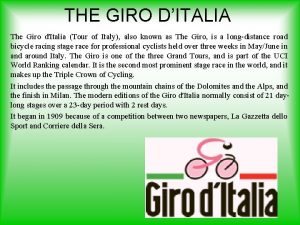 THE GIRO DITALIA The Giro dItalia Tour of