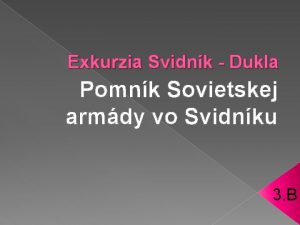 Exkurzia Svidnk Dukla Pomnk Sovietskej armdy vo Svidnku