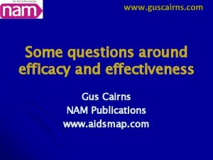 www guscairns com Some questions around efficacy and
