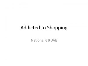 Addicted to Shopping National 6 RUAE 1 a