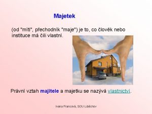 Majetek od mti pechodnk maje je to co