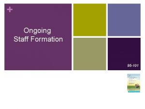 Ongoing Staff Formation 95 101 Themes Ongoing Staff