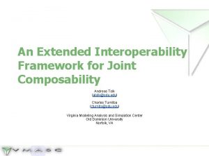 An Extended Interoperability Framework for Joint Composability Andreas