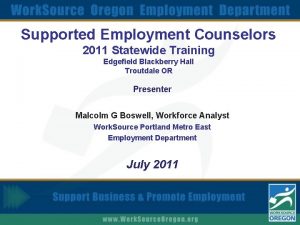 Supported Employment Counselors 2011 Statewide Training Edgefield Blackberry