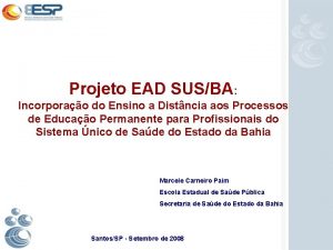 Projeto EAD SUSBA Incorporao do Ensino a Distncia