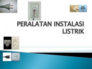 PERALATAN INSTALASI LISTRIK Perangkat Hubung Bagi PHB adalah