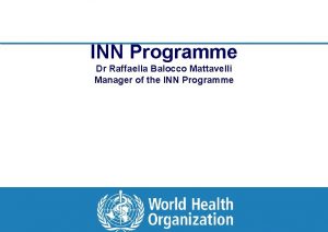 INN Programme Dr Raffaella Balocco Mattavelli Manager of