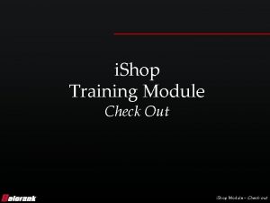 i Shop Training Module Check Out i Shop