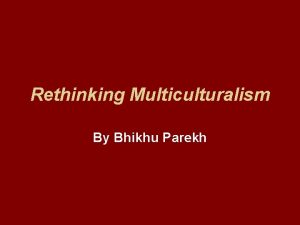 Rethinking Multiculturalism By Bhikhu Parekh Professor Lord Bhikhu