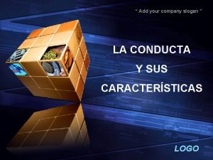 Add your company slogan LA CONDUCTA Y SUS