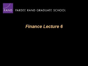 Finance Lecture 6 Outline Lecture 6 NPVs Tempting