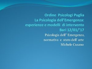 Ordine Psicologi Puglia La Psicologia dellEmergenza esperienze e