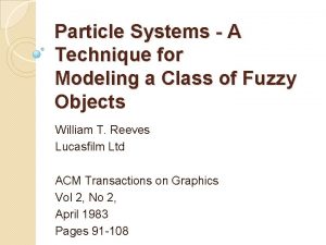 Particle Systems A Technique for Modeling a Class