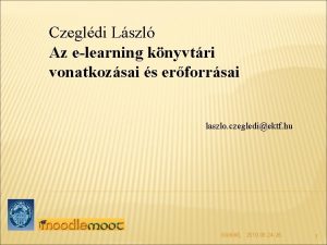 Czegldi Lszl Az elearning knyvtri vonatkozsai s erforrsai