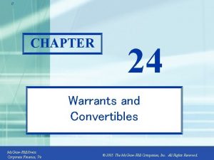 0 CHAPTER 24 Warrants and Convertibles Mc GrawHillIrwin