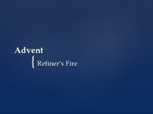 Advent Refiners Fire A difficult situation Micah Prophesied