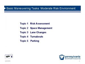 Basic Maneuvering Tasks Moderate Risk Environment Topic 1