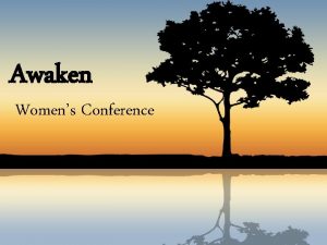 Awaken Womens Conference Vision for Awaken Encourage women