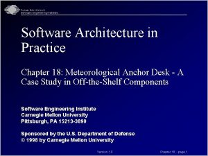 Carnegie Mellon University Software Engineering Institute Software Architecture