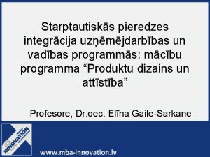 Starptautisks pieredzes integrcija uzmjdarbbas un vadbas programms mcbu