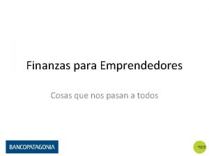 Finanzas para Emprendedores Cosas que nos pasan a