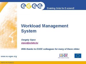 Enabling Grids for Escienc E Workload Management System