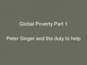 Global Poverty Part 1 Peter Singer and the