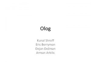 Olog Kunal Shroff Eric Berryman Dejan Deman Arkilic