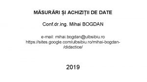 MSURRI I ACHIZIII DE DATE Conf dr ing