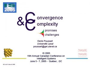 C C onvergence omplexity promises challenges Denis Poussart