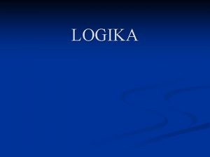 LOGIKA PENALARAN REASONING n n salah satu proses