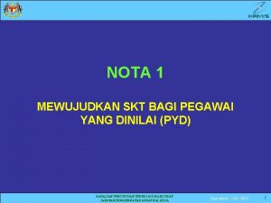 NOTA 1 MEWUJUDKAN SKT BAGI PEGAWAI YANG DINILAI