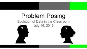 Problem Posing Evolution of Data in the Classroom
