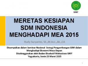 UMY MERETAS KESIAPAN SDM INDONESIA MENGHADAPI MEA 2015