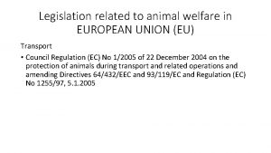Legislation related to animal welfare in EUROPEAN UNION