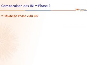 Comparaison des INI Phase 2 Etude de Phase