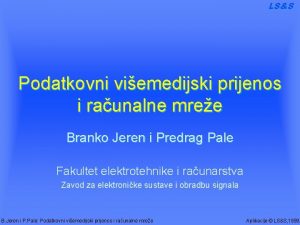 LSS Podatkovni viemedijski prijenos i raunalne mree Branko