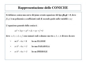 Rappresentazione delle CONICHE Si definisce conica una curva