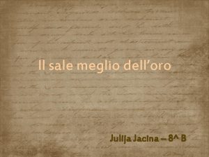 Il sale meglio delloro Julija Jacina 8 B