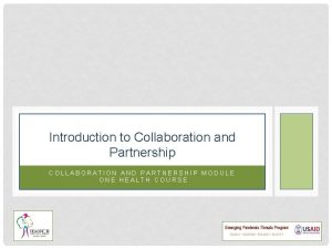 Introduction to Collaboration and Partnership COLLABORATION AND PARTNERSHIP