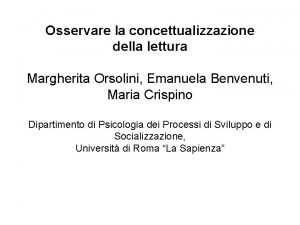 Osservare la concettualizzazione della lettura Margherita Orsolini Emanuela