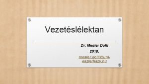 Vezetsllektan Dr Mester Dolli 2018 mester dolliunieszterhazy hu